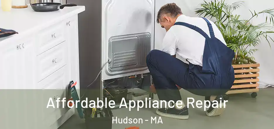 Affordable Appliance Repair Hudson - MA