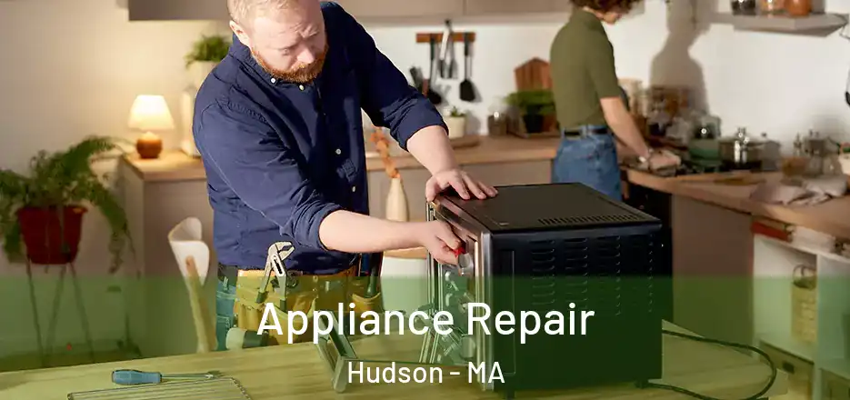 Appliance Repair Hudson - MA
