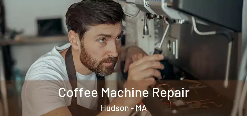 Coffee Machine Repair Hudson - MA