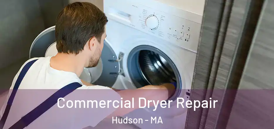 Commercial Dryer Repair Hudson - MA