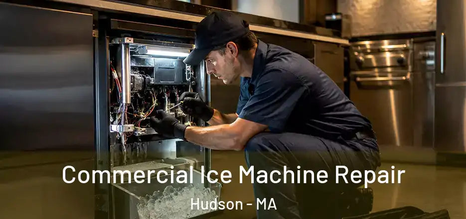 Commercial Ice Machine Repair Hudson - MA