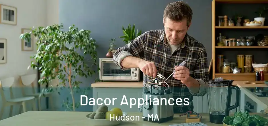Dacor Appliances Hudson - MA