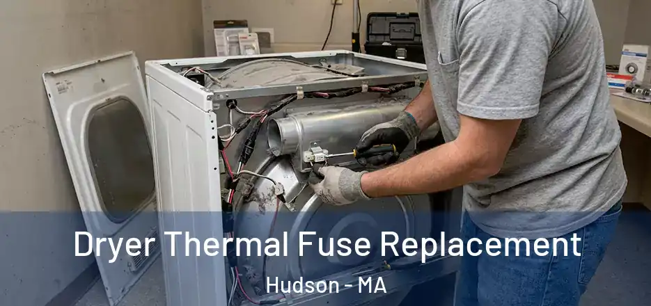  Dryer Thermal Fuse Replacement Hudson - MA