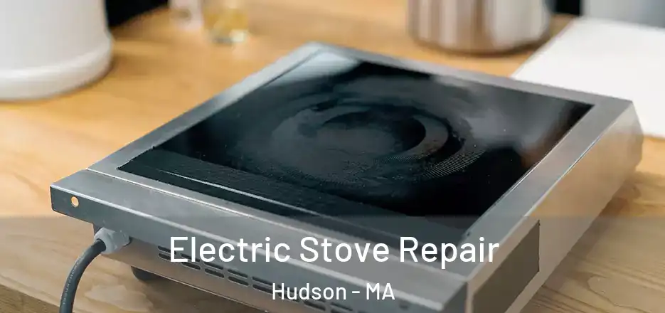 Electric Stove Repair Hudson - MA