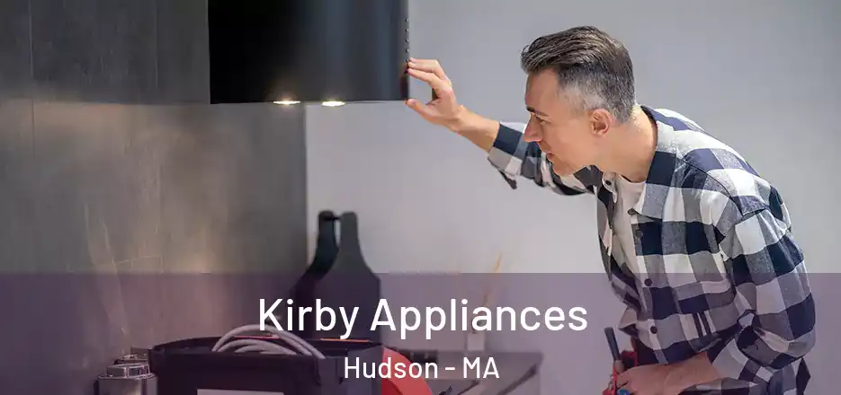 Kirby Appliances Hudson - MA