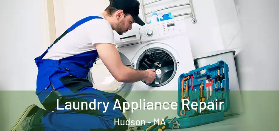 Laundry Appliance Repair Hudson - MA