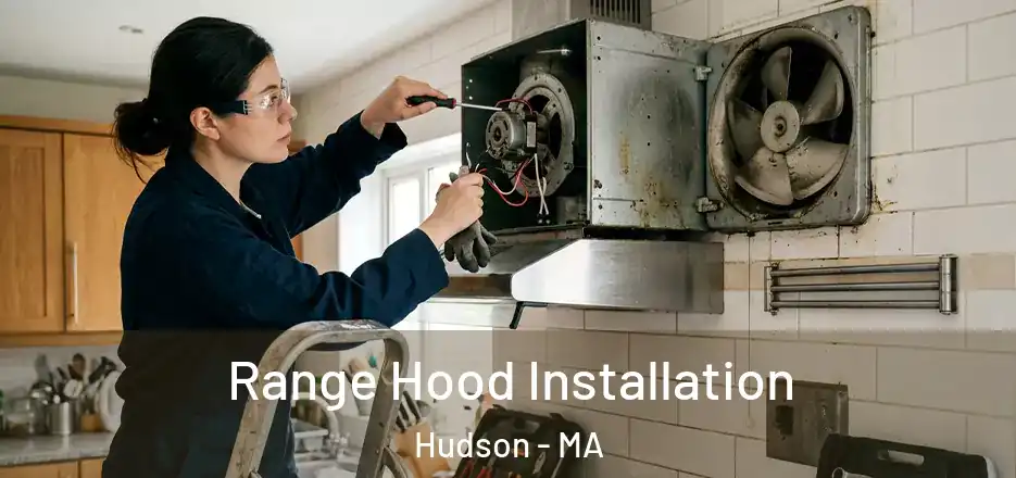 Range Hood Installation Hudson - MA