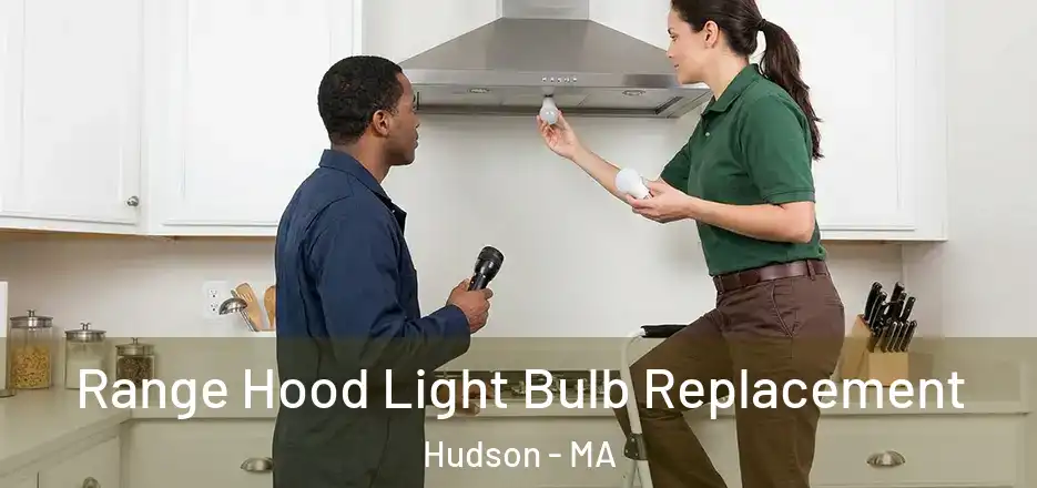 Range Hood Light Bulb Replacement Hudson - MA