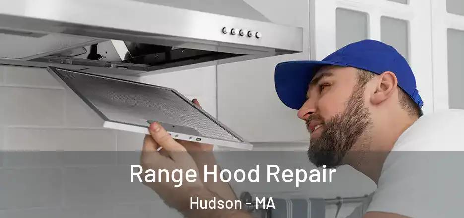 Range Hood Repair Hudson - MA