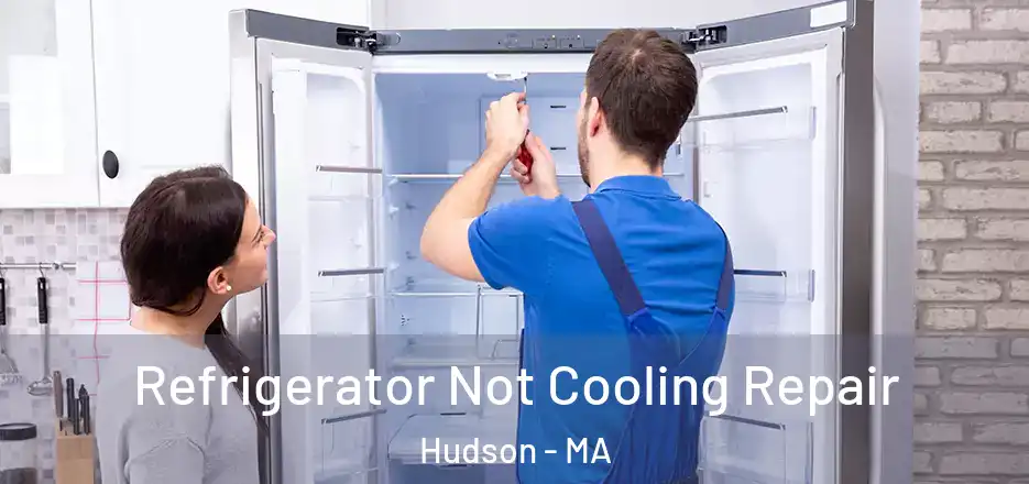  Refrigerator Not Cooling Repair Hudson - MA