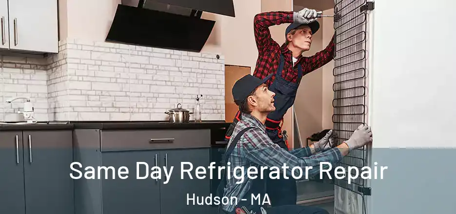 Same Day Refrigerator Repair Hudson - MA