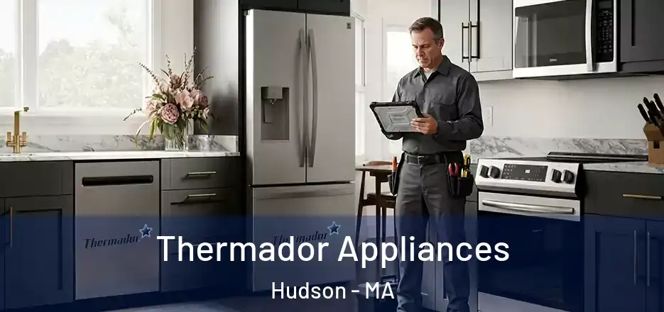 Thermador Appliances Hudson - MA