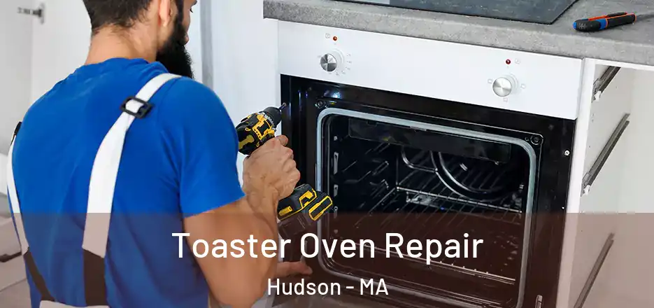 Toaster Oven Repair Hudson - MA