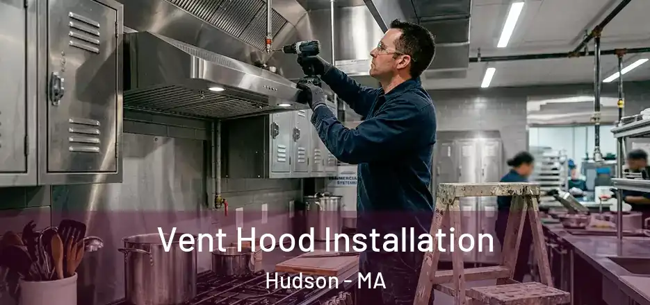 Vent Hood Installation Hudson - MA